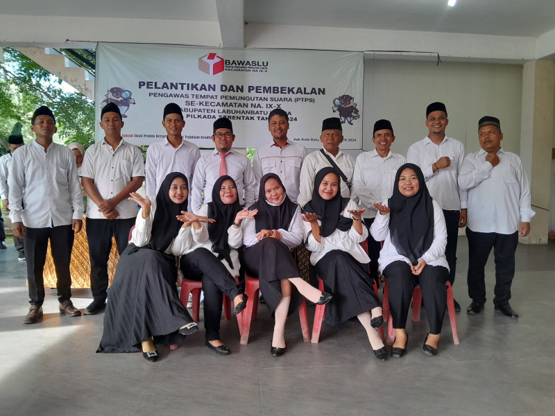 Pelantikan Dan Pembekalan Pengawas TPS Se Kecamatan Na IX - X