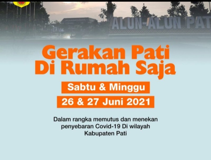 Gerakan Pati Di Rumah Saja, Sabtu Dan Minggu 26 & 27 Juli 2021