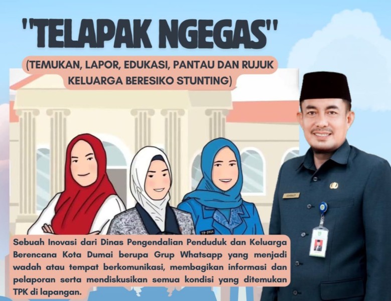 Inovasi “TELAPAK NGEGAS”, Upaya Dinas Pengendalian Penduduk dan KB Kota Dumai Dalam Peningkatan Pendampingan Keluarga Resiko Stunting