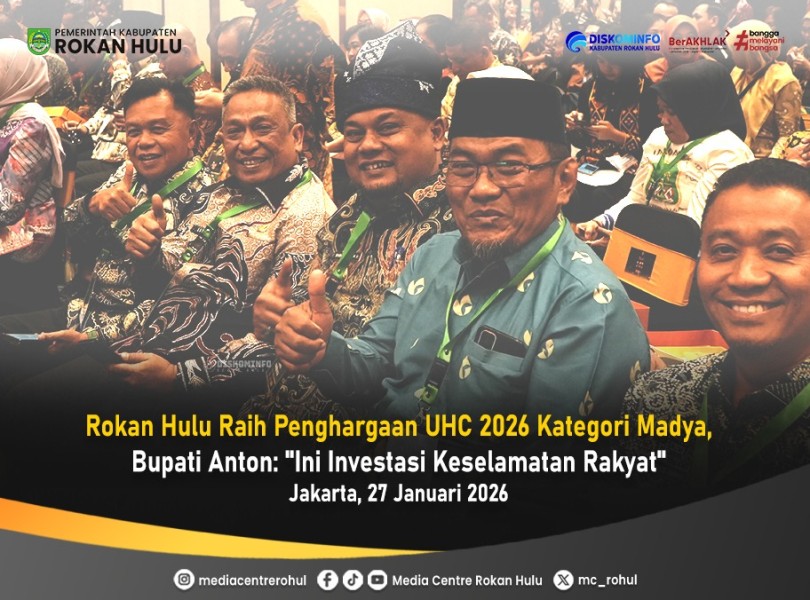 Rokan Hulu Raih Penghargaan UHC 2026 Kategori Madya, Bupati Anton: 