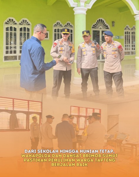 Dari Sekolah hingga Hunian Tetap, Wakapolda dan Dansat Brimob Sumut Pastikan Pemulihan Warga Tapteng Berjalan Baik