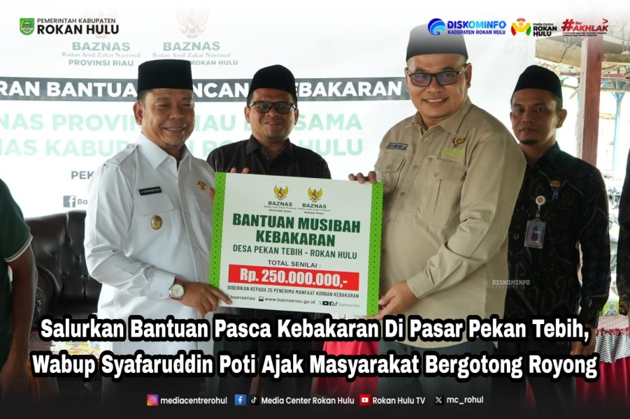 Salurkan Bantuan Pasca Kebakaran Di Pasar Pekan Tebih, Wabup Syafaruddin Poti Ajak Masyarakat Bergotong Royong