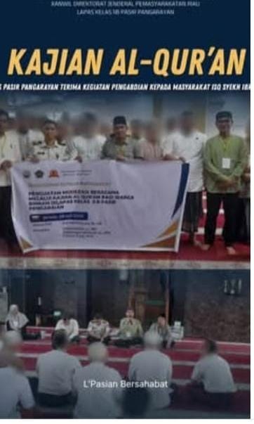 Kolaborasi Lapas Pasir Pangaraian dan ISQ Syekh Ibrahim: Kajian Al-Qur'an untuk Pembinaan Warga Binaan